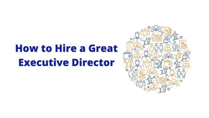 How to Hire a Great Executive Director?
