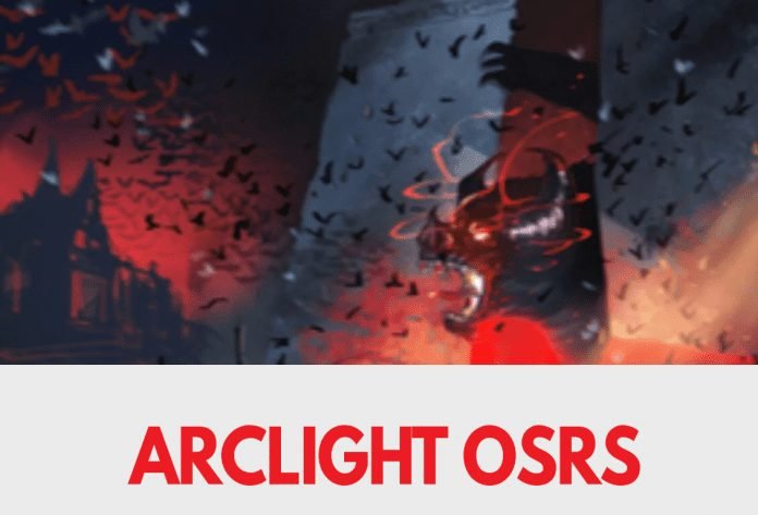 What do you know about the Arclight OSRS?