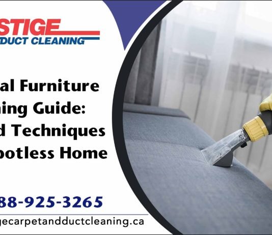 Essential Furniture Cleaning Guide: Tips and Techniques for a Spotless Home Furniture Cleaning