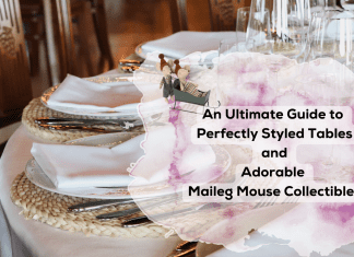 An Ultimate Guide to Perfectly Styled Tables and Adorable Maileg Mouse Collectibles An Ultimate Guide to Perfectly Styled Tables