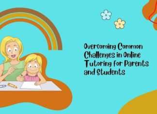 Overcoming Common Challenges in Online Tutoring for Parents and Students Online Tutoring