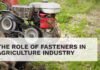 The Role of Fasteners in Agriculture Industry