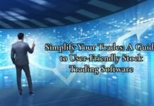 Simplify Your Trades: A Guide to User-Friendly Stock Trading Software A Guide to User-Friendly Stock Trading Software