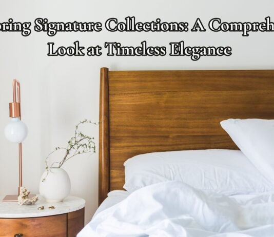 Exploring Signature Collections: A Comprehensive Look at Timeless Elegance Exploring Signature Collections