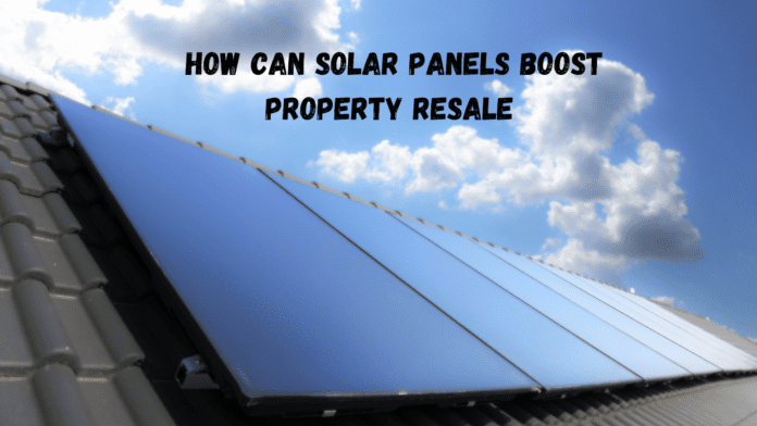 How Can Solar Panels Boost Property Resale