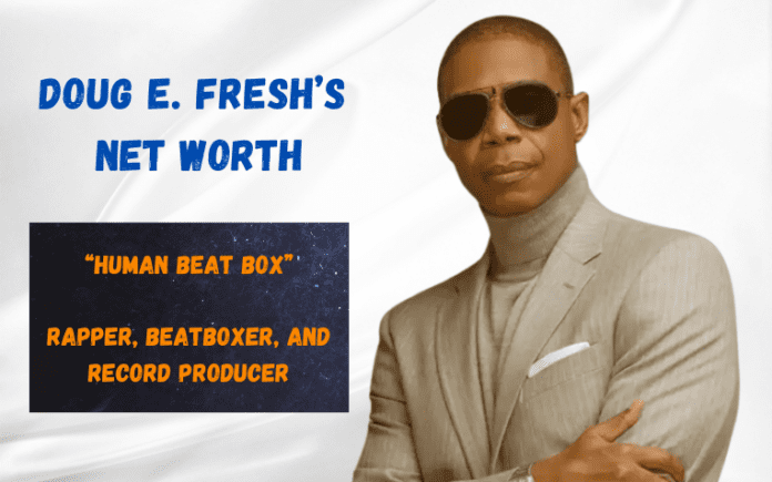 Doug E. Fresh's Net Worth