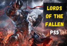 Lords Of the Fallen PS5: Uncovered Storyline, Gameplay, Features, Dual-Realm Exploration, Multiplayer Mode and More Lords of the Fallen PS5