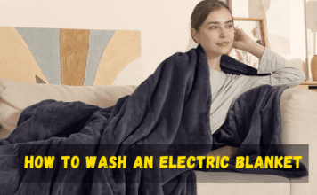 How to Wash an Electric Blanket? Materials Needed, Machine Wash, Hand Wash, Common Mistakes and Tips for Maintenance how to wash an electric blanket