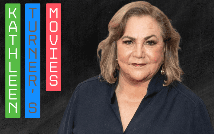 Kathleen Turner's Movies