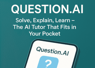 Question.AI: Solve, Explain, learn – The AI Tutor That Fits in Your Pocket Question.AI