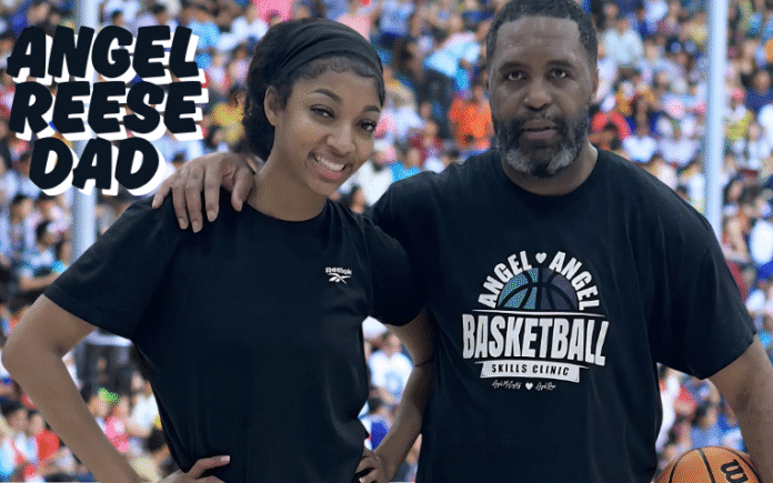 Angel Reese’s Dad