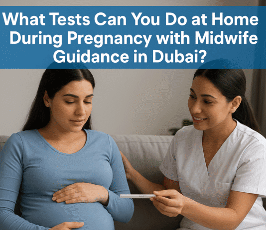What Tests Can You Do at Home During Pregnancy with Midwife Guidance in Dubai? Midwife
