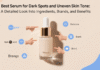 Best Serum for Dark Spots and Uneven Skin Tone: A Detailed Look Into Ingredients, Brands, and Benefits best serum for dark spots