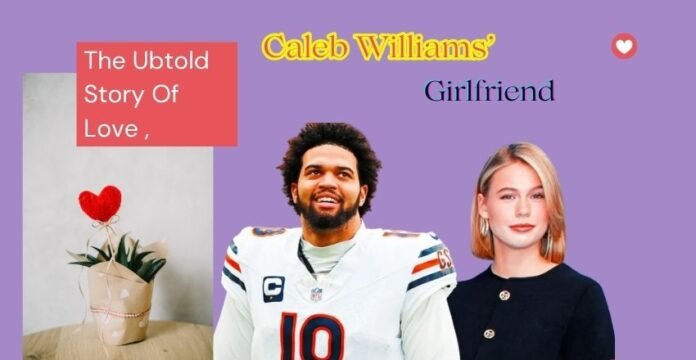 Caleb Williams’s Girlfriend