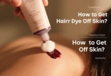 How to Get Hair Dye Off Skin? Simple, Safe, and Proven Methods to Remove Stains Quickly at Home How to Get Hair Dye Off Skin