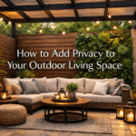 How to Add Privacy to Your Outdoor Living Space Outdoor Living Space