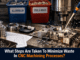 What Steps Are Taken To Minimize Waste In CNC Machining Processes? CNC Machining