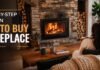 A Step-by-Step Guide on How to Buy a Fireplace Fireplace